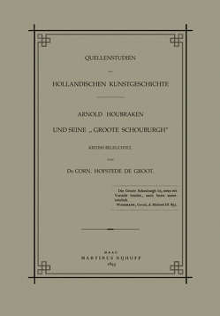 Quellenstudien zur Holländischen Kunstgeschichte von Houbraken,  Arnold
