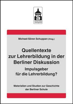 Quellentexte zur Lehrerbildung in der Berliner Diskussion von Schuppan,  Michael-Sören