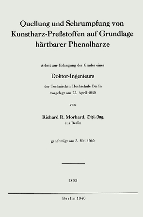 Quellung und Schrumpfung von Kunstharz-Preßstoffen auf Grundlage härtbarer Phenolharze von Morhard,  Richard R.