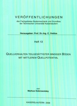 Quellverhalten teilgesättigter bindiger Böden mit mittlerem Quellpotential von Dobrowolsky,  Markus