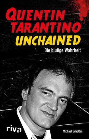 Quentin Tarantino Unchained von Scholten,  Michael