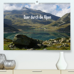 Quer durch die Alpen (Premium, hochwertiger DIN A2 Wandkalender 2021, Kunstdruck in Hochglanz) von Del Luongo,  Claudio