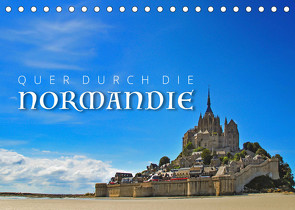 Quer durch die Normandie (Tischkalender 2023 DIN A5 quer) von Ratzer,  Reinhold