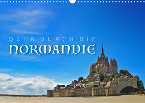 Quer durch die Normandie (Wandkalender 2022 DIN A3 quer) von Ratzer,  Reinhold