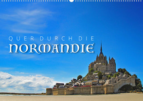 Quer durch die Normandie (Wandkalender 2023 DIN A2 quer) von Ratzer,  Reinhold