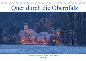 Quer durch die Oberpfalz (Tischkalender 2022 DIN A5 quer) von Rinner,  Rudolf
