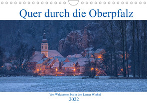 Quer durch die Oberpfalz (Wandkalender 2022 DIN A4 quer) von Rinner,  Rudolf