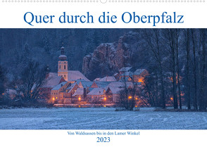 Quer durch die Oberpfalz (Wandkalender 2023 DIN A2 quer) von Rinner,  Rudolf