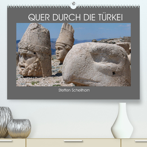 QUER DURCH DIE TÜRKEI (Premium, hochwertiger DIN A2 Wandkalender 2022, Kunstdruck in Hochglanz) von Schellhorn,  Steffen