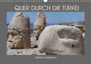 QUER DURCH DIE TÜRKEI (Wandkalender 2022 DIN A3 quer) von Schellhorn,  Steffen