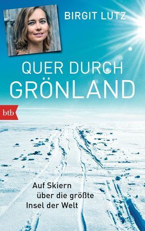 Quer durch Grönland von Lutz,  Birgit