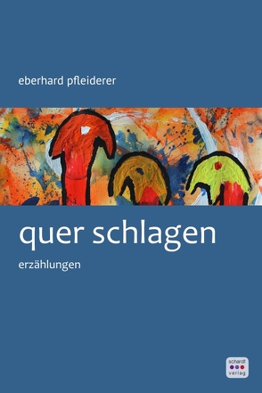 quer schlagen von Pfleiderer,  Eberhard