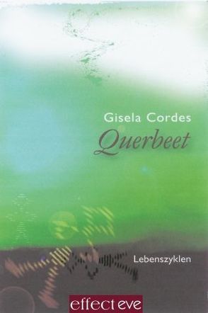 Querbeet – Lebenszyklen von Cordes,  Gisela, Kling,  Eve M, Messerer,  Andreas R