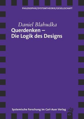 Querdenken – Die Logik des Designs von Blahudka,  Daniel