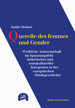 Querelle des femmes und Gender von Steiner,  Isolde