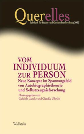 Querelles. Jahrbuch für Frauen- und Geschlechterforschung / Vom Individuum zur Person von Jancke,  Gabriele, Runge,  Anita, Ulbrich,  Claudia