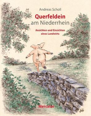 Querfeldein am Niederrhein von Scholl,  Andreas