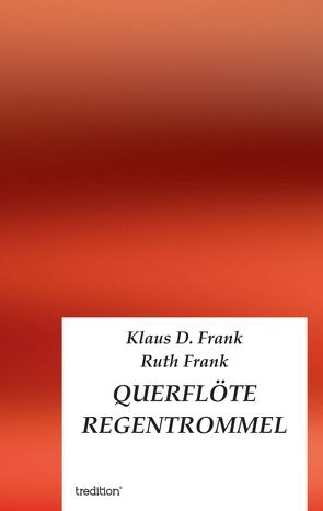 Querflöte Regentrommel von Frank,  Klaus D., Frank,  Ruth