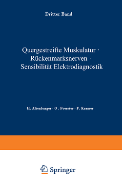 Quergestreifte Muskulatur · Rückenmarksnerven · Sensibilität Elektrodiagnostik von Altenburger,  H., Foerster,  O., Kramer,  F., Weizsaecker,  V. v.