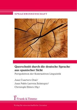 Querschnitt durch die deutsche Sprache aus spanischer Sicht von Cuartero Otal,  Juan, Ehlers,  Christoph, Larreta Zulategui,  Juan Pablo