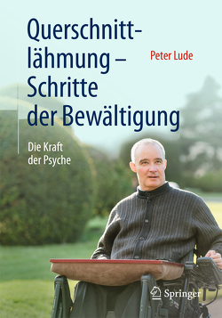 Querschnittlähmung – Schritte der Bewältigung von Lude,  Peter