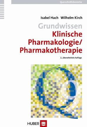 Querschnittsbereiche / Grundwissen Klinische Pharmakologie/Pharmakotherapie von Hach,  Isabel, Idelevich,  Evgeny, Kirch,  Wilhelm