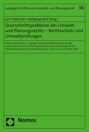 Querschnittsprobleme des Umwelt- und Planungsrechts – Rechtsschutz und Umweltprüfungen von Faßbender,  Kurt, Köck,  Wolfgang