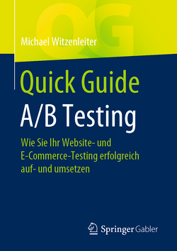 Quick Guide A/B Testing von Witzenleiter,  Michael
