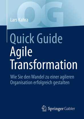 Quick Guide Agile Transformation von Kahra,  Lars