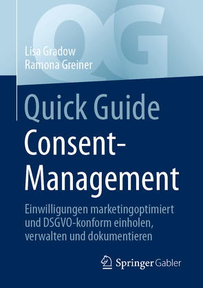 Quick Guide Consent-Management von Gradow,  Lisa, Greiner,  Ramona