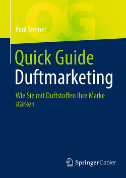 Quick Guide Duftmarketing von Steiner,  Paul