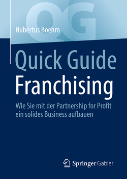 Quick Guide Franchising von Boehm,  Hubertus