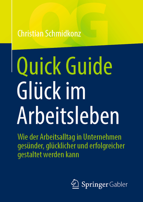 Quick Guide Glück im Arbeitsleben von Schmidkonz,  Christian