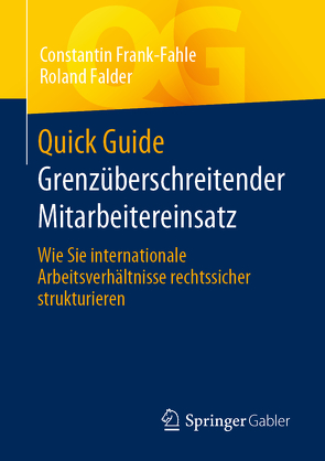 Quick Guide Grenzüberschreitender Mitarbeitereinsatz von Falder,  Roland, Frank-Fahle,  Constantin