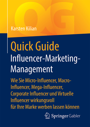 Quick Guide Influencer-Marketing-Management von Kilian,  Karsten