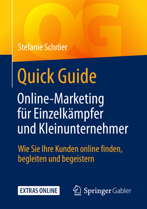 Quick Guide Online-Marketing für Einzelkämpfer und Kleinunternehmer von Schröer,  Stefanie