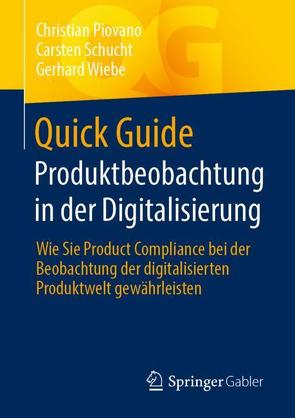 Quick Guide: Produktbeobachtung in der Digitalisierung von Piovano,  Christian, Schucht,  Carsten, Wiebe,  Gerhard