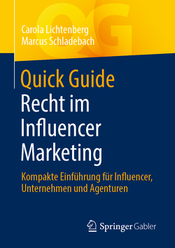Quick Guide Recht im Influencer Marketing von Lichtenberg,  Carola, Schladebach,  Marcus