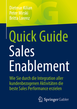 Quick Guide Sales Enablement von Kilian,  Dietmar, Lorenz,  Britta, Mirski,  Peter