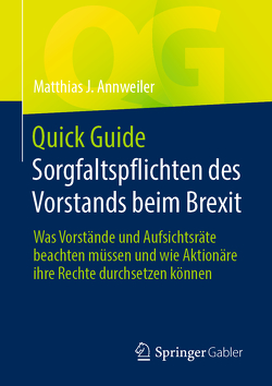 Quick Guide Sorgfaltspflichten des Vorstands beim Brexit von Annweiler,  Matthias J.
