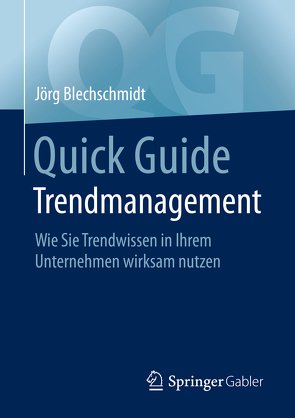 Quick Guide Trendmanagement von Blechschmidt,  Jörg