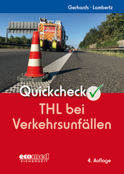 Quickcheck THL bei Verkehrsunfällen von Gerhards,  Frank, Lambertz,  Eric