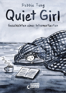 Quiet Girl (deutsche Hardcover-Ausgabe) von Hartwell,  Katharina, Tung,  Debbie