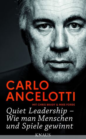 Quiet Leadership – Wie man Menschen und Spiele gewinnt von Ancelotti,  Carlo, Bertram,  Thomas, Brady,  Chris, Forde,  Mike