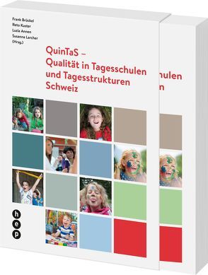 Qualität in Tagesschulen/ Tagesstrukturen (QuinTaS) von Annen,  Luzia, Brückel,  Frank, Kuster,  Reto, Larcher,  Susanna