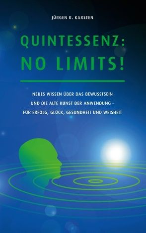 Quintessenz: No Limits! von Karsten,  Jürgen R.