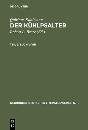 Quirinus Kuhlmann: Der Kühlpsalter / Buch V-VIII von Beare,  Robert L., Kuhlmann,  Quirinus