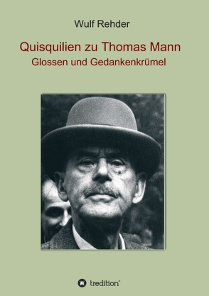 Quisquilien zu Thomas Mann von Rehder,  Wulf