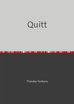 Quitt von Fontane,  Theodor