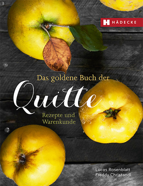 Das goldene Buch der Quitte von Christandl,  Freddy, Rosenblatt,  Lucas